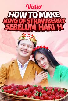 How To Make King of Strawberry Sebelum Hari H