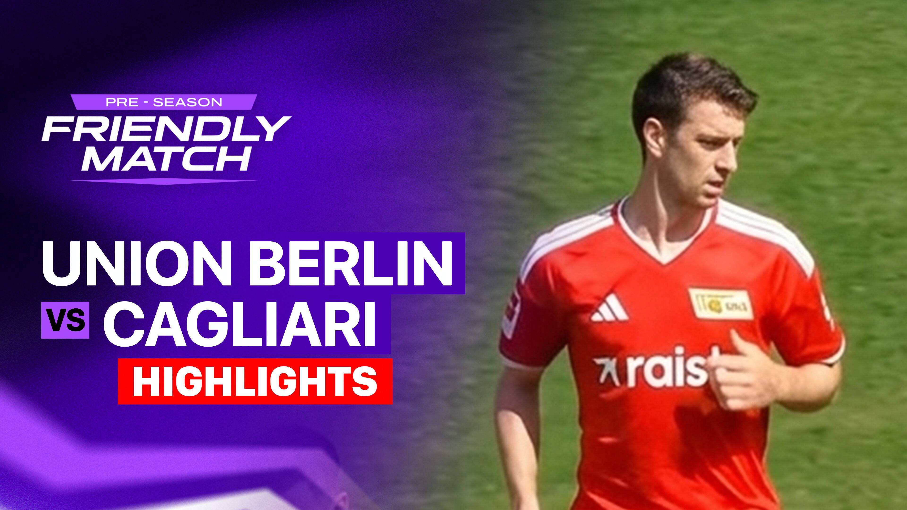 Union Berlin vs Cagliari Calcio