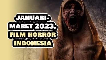 17 Rekomendasi Film Horor Indonesia yang Rilis dari Januari hingga Maret 2023
