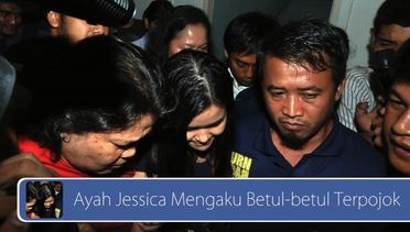 #DailyTopNews: Ayah Jessica Mengaku Betul-betul Terpojok