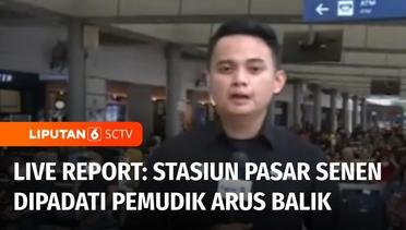 Live Report: Pantauan Terkini Arus Balik di Stasiun Senen | Liputan 6