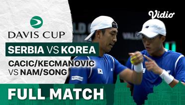 Full Match | Grup B: Serbia vs Korea | Cacic/Kecmanovic vs Nam/Song | Davis Cup 2022