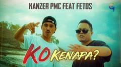 LAGU TIMUR KANZER PMC LHC FEAT FETOS HLF-KO KENAPA (OFFICIAL MUSIC VIDEO)