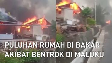 Viral Puluhan Rumah Dibakar saat Bentrok Antar Warga di Maluku