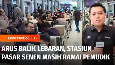 Live Report: Arus Balik Lebaran, Stasiun Pasar Senen Masih Ramai Pemudik | Liputan 6
