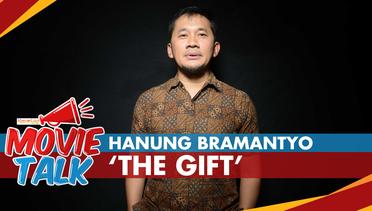 Hanung Bramantyo Bicara Tentang 'The Gift' #MovieTalks