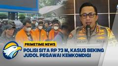 Polisi Sita Rp73 Miliar Dari Kasus 'Beking' Judol [Primetime News]