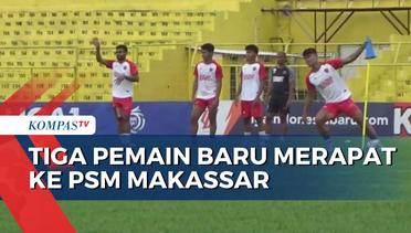 Tiga Pemain Baru Merapat Ke PSM Makassar