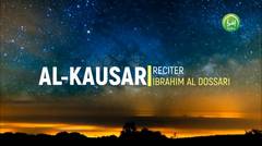 Surah Al Kausar - Ibrahim Al Dossari