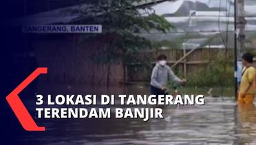 Diguyur Hujan Deras, Kecamatan Periuk, Karawaci Hingga Sangiang Terendam Banjir!