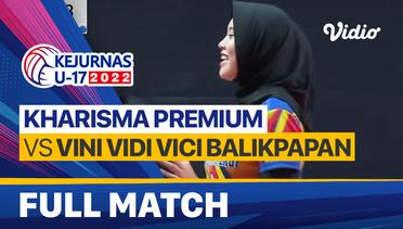 Full Match | Putri: Kharisma Premium vs V3 - Vini Vidi Vici Balikpapan | Kejurnas Bola Voli Antarklub U-17 2022