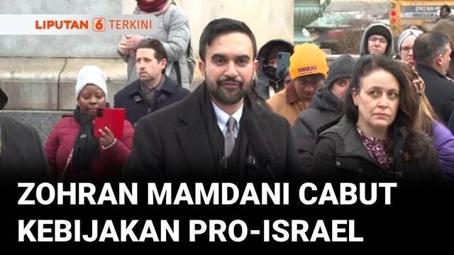 Wali Kota New York Zohran Mamdani Cabut Kebijakan Pro-Israel Era Eric Adams | Liputan 6
