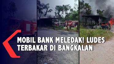 Mobil Operasional Milik Bank Meledak dan Ludes Terbakar di Bangkalan