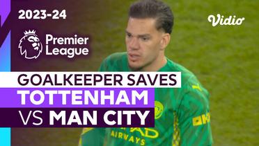 Aksi Penyelamatan Kiper | Tottenham vs Man City | Premier League 2023/24