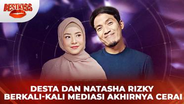 Desta dan Natasha Rizky Berkali-Kali Mediasi Akhirnya Cerai | Best Kiss