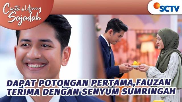 Dapat Potongan Pertama, Fauzan Terima dengan Senyum Sumringah | Cinta Di Ujung Sajadah - Episode 79