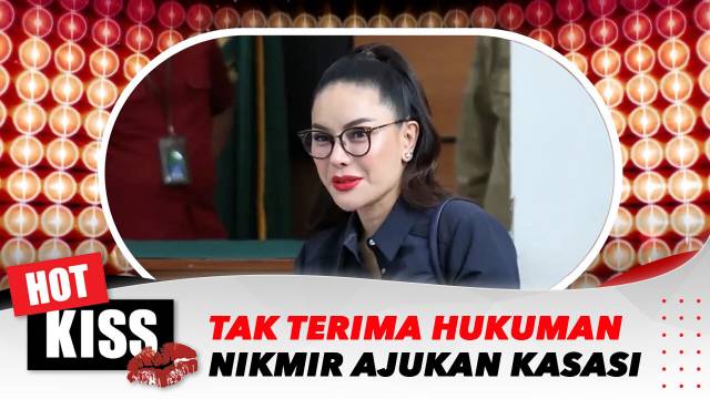 Tak Terima Hukuman Terberat 6 Tahun Nikita Mirzani Ajukan Kasasi | Hot Kiss