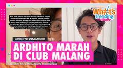 Kronologi Ardhito Pramono Bikin Gaduh di Malang, Lempar Gelas ke DJ Klub - Akui Salah dan Minta Maaf