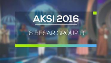 AKSI 2016 - 6 Besar Group B