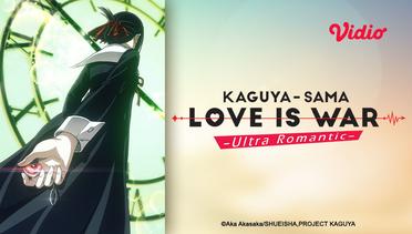 Kaguya-sama: Love Is War - Ultra Romantic - Trailer 02