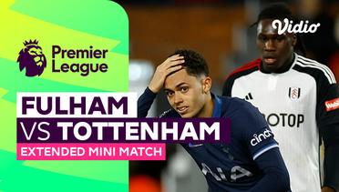 Fulham vs Tottenham - Extended Mini Match | Premier League 23/24
