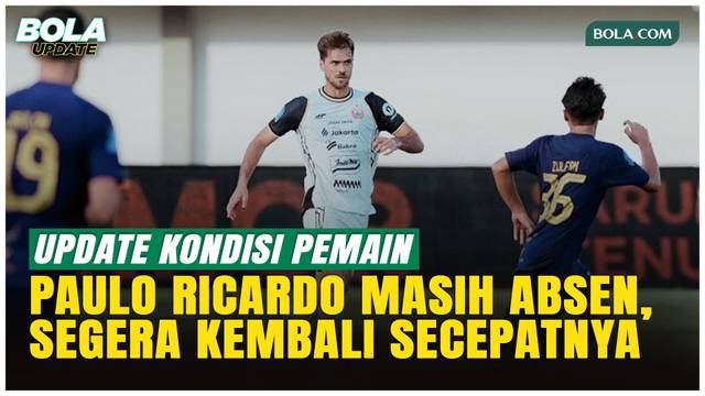 Pelatih Persija Jakarta Bicara Progres Pemulihan Cedera Paulo Ricardo