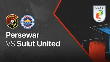 Full Match - Persewar vs Sulut United | Liga 2 2021/2022