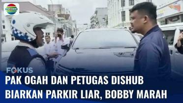 Bobby Nasution Marah Lihat Pak Ogah dan Petugas Dishub Arahkan Mobil untuk Parkir Liar | Fokus