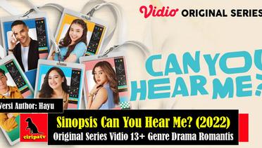 Sinopsis Can You Hear Me? (2022), Original Series Vidio 13+ Bergenre Drama Romantis, Versi Author Hayu