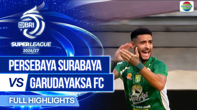 PERSEBAYA Surabaya vs  Garudayaksa FC - Full Highlights | BRI Super League 2026/27