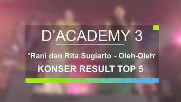 Rani dan Rita Sugiarto - Oleh-Oleh (D'Academy 3 - Konser Result Top 5)