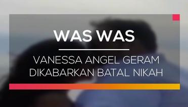 Vanessa Angel Geram Dikabarkan Batal Nikah - Was Was