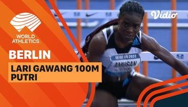 Full Match | Lari Gawang 100m | Putri | World Athletics Continental Tour: ISTAF Berlin 2022