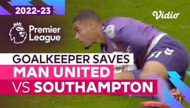 Aksi Penyelamatan Kiper | Man United vs Southampton | Premier League 2022/23