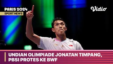 Undian Olimpiade Jonatan Timpang, PBSI Protes ke BWF