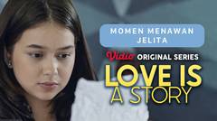 Love Is A Story - Vidio Original Series | Momen Menawan Jelita