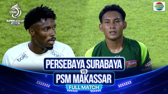 Persebaya Surabaya vs PSM Makassar - Full Match | BRI Super League 2025/26
