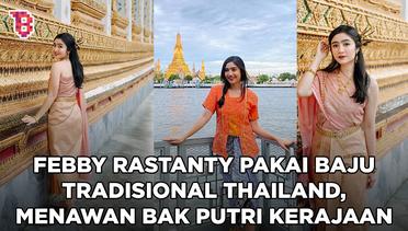 Potret Febby Rastanty pakai baju tradisional Thailand, cantik bak putri kerajaan Bangkok