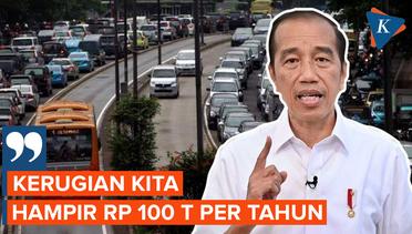 Jokowi Sebut Dampak Kemacetan Capai Rp100 Triliun