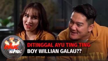 Ditinggal Ayu Ting Ting, Boy Willian Galau?? | Hot Shot