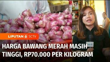 Live Report: Harga Bawang Merah di Pasar Kopro Masih Tinggi, Rp70.000 per Kilogram | Liputan 6