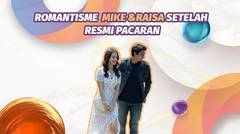 Ihh Gemesnya! Momen Istimewa Mike dan Risa Setelah Resmi Pacaran #kompilatop