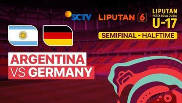 Halftime - Argentina vs Germany | Liputan Pesta Bola Dunia U-17