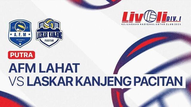 Putra: AFM Lahat vs Laskar Kanjeng Pacitan - Full Match | Livoli Divisi 1 2025