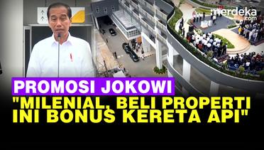 Diresmikan Jokowi, Beli Hunian ala Milenial Bisa Bonus Kereta Api