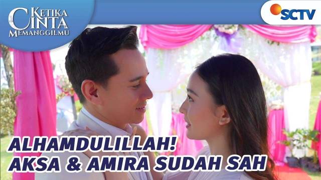 Alhamdulillah! Aksa & Amira Sudah Sah | Ketika Cinta Memanggilmu - Episode 141