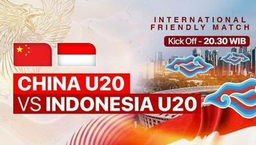 China U-20 vs Indonesia U-20 - International Friendly Match