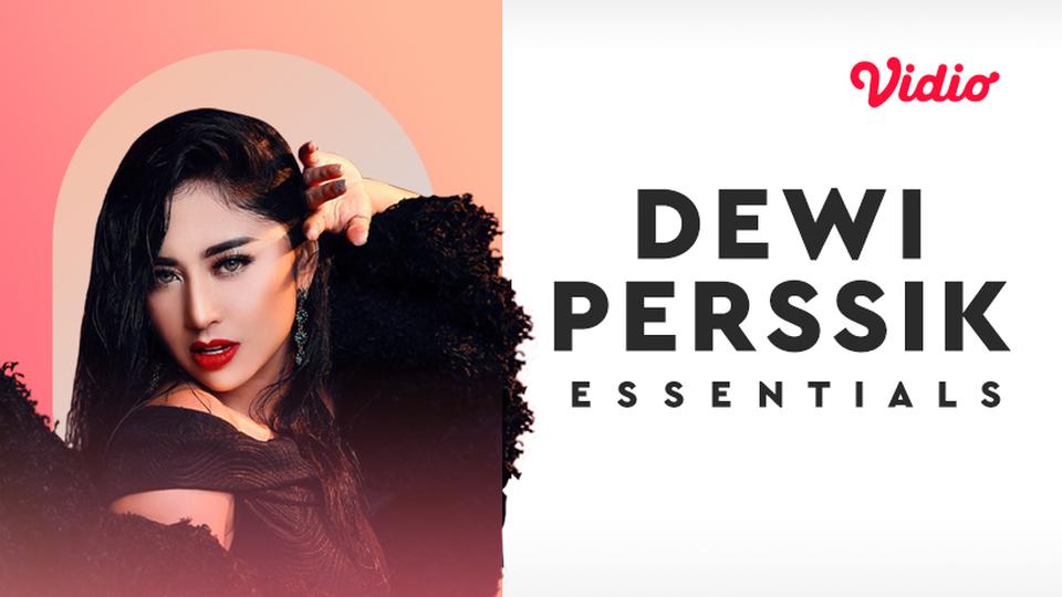 Essentials: Dewi Perssik