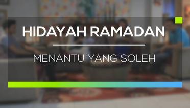 Hidayah Ramadan - Menantu Yang Soleh