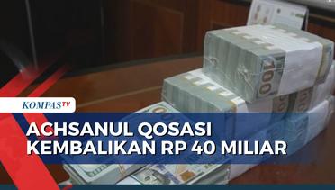 Achsanul Qosasi Kembalikan Duit Korupsi BTS 4G Rp 40 Miliar ke Kejagung